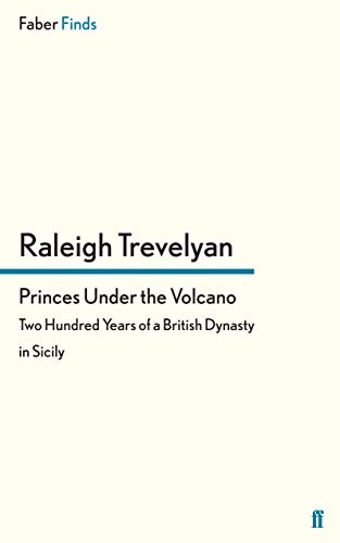 9780571288915: Princes Under the Volcano: Two Hundred Years of a British Dynasty in Sicily