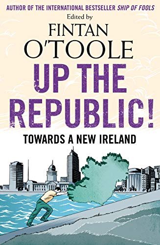 Stock image for Up the Republic!: Towards a New Ireland for sale by WorldofBooks