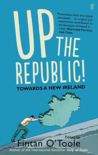 Stock image for Up the Republic!: Towards a New Ireland for sale by WorldofBooks