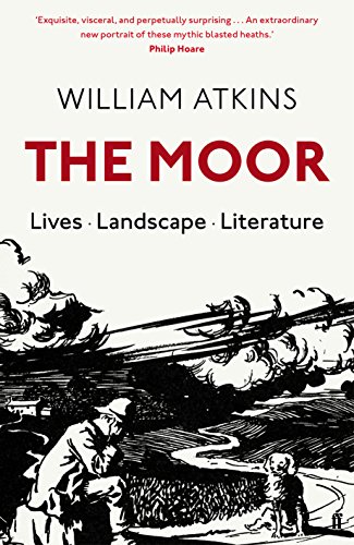 Stock image for The Moor: Lives Landscape Literature for sale by WorldofBooks