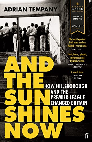 Stock image for And the Sun Shines Now: How Hillsborough and the Premier League Changed Britain for sale by WorldofBooks