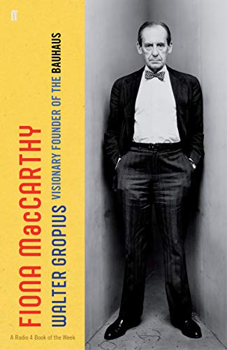 9780571295135: The Life of Walter Gropius: Visionary Founder of the Bauhaus
