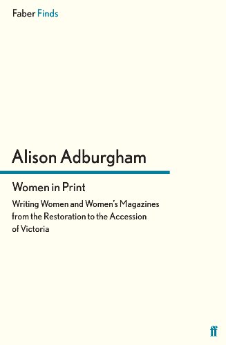 9780571295241: Women in Print: Writing Women and Women's Magazines from the Restoration to the Accession of Victoria