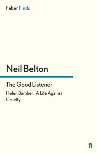 Beispielbild fr The Good Listener: Helen Bamber: A Life Against Cruelty zum Verkauf von Buchmarie