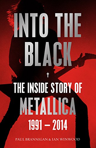 Beispielbild fr Into the Black: The Inside Story of Metallica, 1991 "2014 zum Verkauf von WorldofBooks