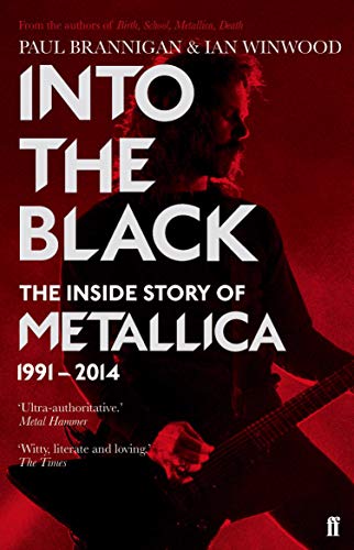 9780571295784: Into The Black: The Inside Story of Metallica, 1991–2014