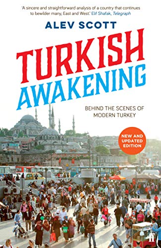 Beispielbild fr Turkish Awakening: Behind the Scenes of Modern Turkey zum Verkauf von AwesomeBooks