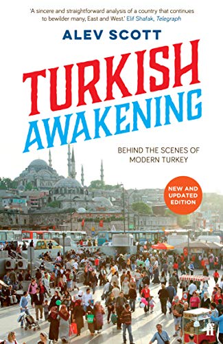 Stock image for Turkish Awakening: Behind the Scenes of Modern Turkey for sale by AwesomeBooks