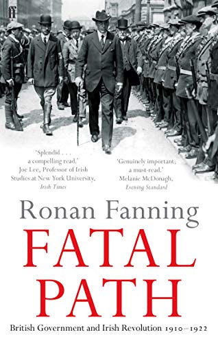 Beispielbild fr Fatal Path: British Government and Irish Revolution 1910-1922 zum Verkauf von Book Deals