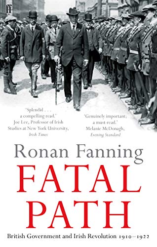 Stock image for Fatal Path: British Government and Irish Revolution 1910-1922 for sale by Book Deals