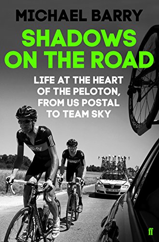 Stock image for Shadows on the Road: Life at the Heart of the Peloton, from US Postal to Team Sky for sale by WorldofBooks