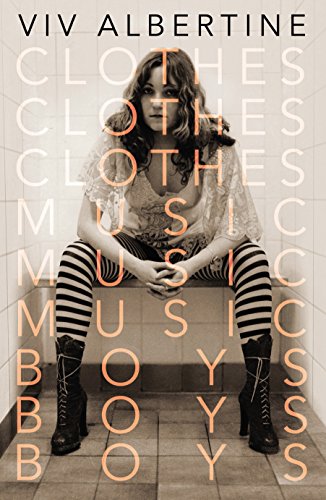 Beispielbild fr Clothes, Clothes, Clothes. Music, Music, Music. Boys, Boys, Boys. zum Verkauf von Goldstone Books