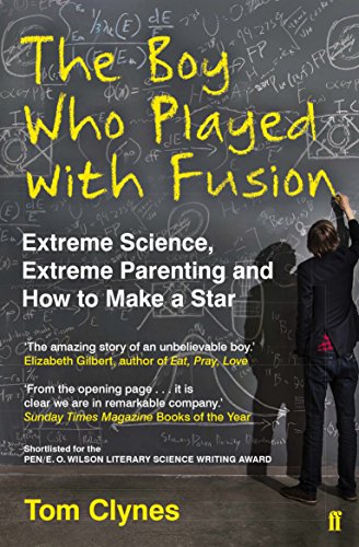 Beispielbild fr The Boy Who Played with Fusion: Extreme Science, Extreme Parenting and How to Make a Star zum Verkauf von ThriftBooks-Atlanta