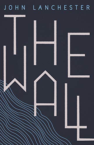 Imagen de archivo de The Wall: LONGLISTED FOR THE BOOKER PRIZE 2019 a la venta por WorldofBooks