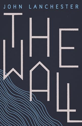 9780571298709: The Wall: LONGLISTED FOR THE BOOKER PRIZE 2019