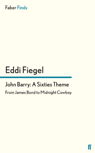 John Barry: A Sixties Theme (9780571299102) by Fiegel, Eddi