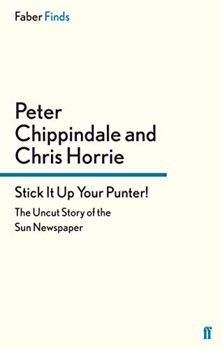 Stock image for Stick It Up Your Punter!: The Uncut Story of the Sun Newspaper for sale by WorldofBooks