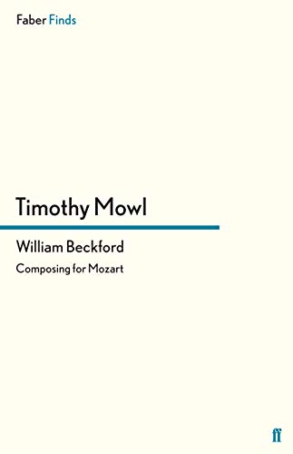 9780571300471: William Beckford: Composing for Mozart