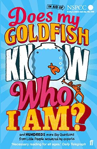 Beispielbild fr Does My Goldfish Know Who I Am?: and hundreds more Big Questions from Little People answered by experts zum Verkauf von AwesomeBooks