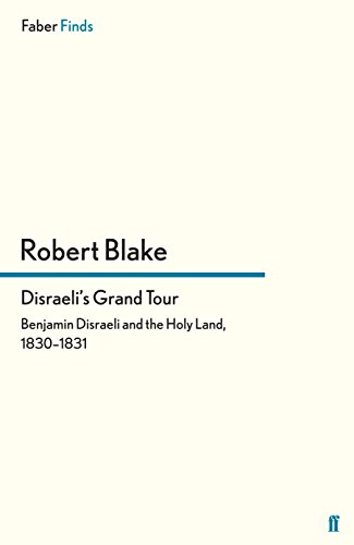 Disraeli's Grand Tour (9780571302833) by Blake, Robert