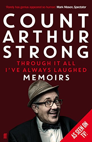 Beispielbild fr Through it All I've Always Laughed: Memoirs of Count Arthur Strong zum Verkauf von WorldofBooks