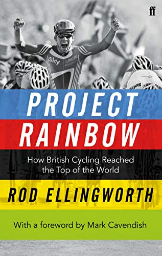 Beispielbild fr Project Rainbow: How British Cycling Reached the Top of the World zum Verkauf von WorldofBooks