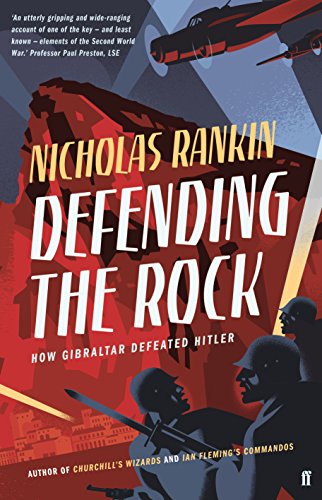 Beispielbild fr Defending the Rock: How Gibraltar Defeated Hitler zum Verkauf von Reuseabook