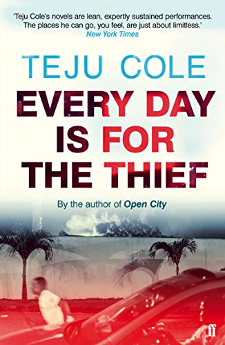 Beispielbild fr Every Day is for the Thief: Teju Cole zum Verkauf von WorldofBooks