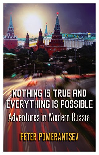 Beispielbild fr Nothing is True and Everything is Possible: Adventures in Modern Russia zum Verkauf von WorldofBooks