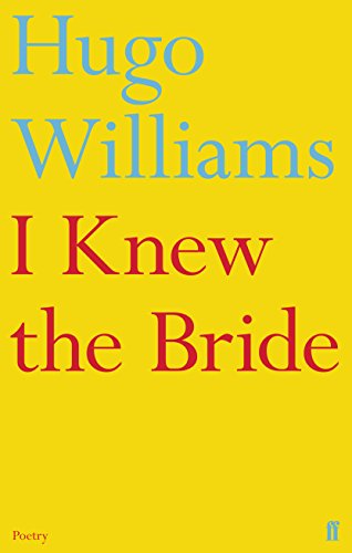 I Knew the Bride (9780571308880) by Hugo Williams