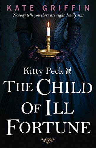 Beispielbild fr Kitty Peck and the Child of Ill-Fortune zum Verkauf von AwesomeBooks