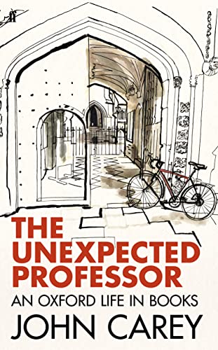 Beispielbild fr The Unexpected Professor: An Oxford Life in Books (Fabe01 13 06 2019) zum Verkauf von AwesomeBooks