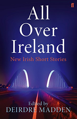 Beispielbild für All Over Ireland: New Irish Short Stories zum Verkauf von SecondSale