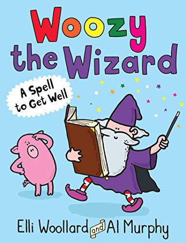 Stock image for Woozy the Wizard: A Spell to Get Well for sale by WorldofBooks