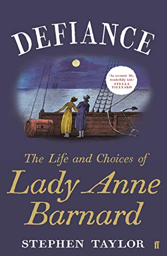 Stock image for Defiance : The Extraordinary Life of Lady Anne Barnard for sale by Better World Books: West