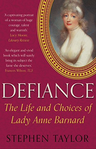 Imagen de archivo de Defiance: The Life and Choices of Lady Anne Barnard a la venta por WorldofBooks