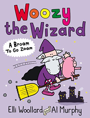 Stock image for Woozy the Wizard: A Broom to Go Zoom for sale by AwesomeBooks