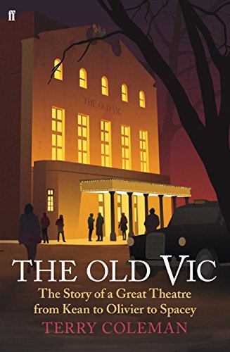 Beispielbild fr The Old Vic: The Story of a Great Theatre from Kean to Olivier to Spacey zum Verkauf von Zoom Books Company