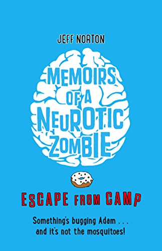 Imagen de archivo de Memoirs of a Neurotic Zombie : Escape from Camp. Something's Bugging Adam. and It's Not the Mosquitoes! a la venta por Better World Books