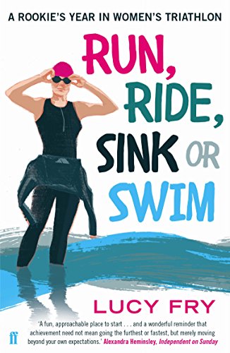 Stock image for Run, Ride, Sink or Swim: A Rookie's Year in Women's Triathlon for sale by SecondSale