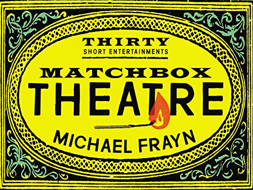 Stock image for Matchbox Theatre: Thirty Short Entertainments for sale by WorldofBooks