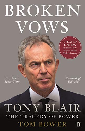 Beispielbild fr Broken Vows : Tony Blair the Tragedy of Power zum Verkauf von Better World Books