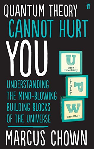 9780571315024: Quantum Theory Cannot Hurt You: Understanding the Mind-Blowing Building Blocks of the Universe