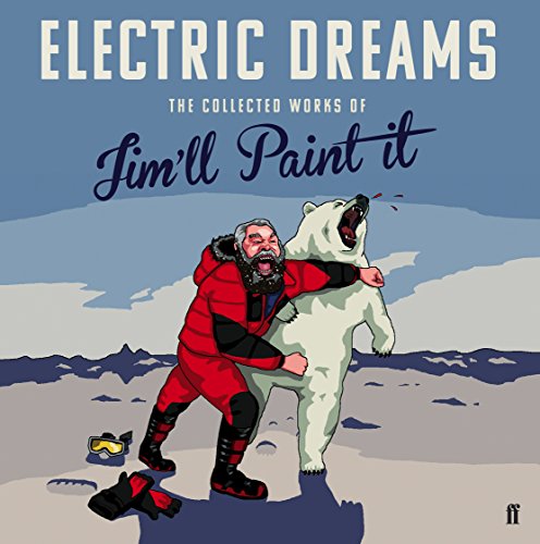 Beispielbild fr Electric Dreams: The Collected Works of Jim'll Paint It zum Verkauf von AwesomeBooks