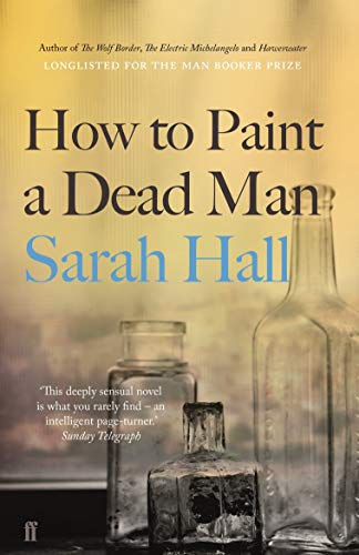 9780571315635: How to Paint a Dead Man: Longlisted for the Booker Prize