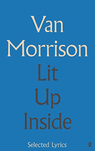 9780571316205: Lit Up Inside Limited Edition: Selected Lyrics of Van Morrison