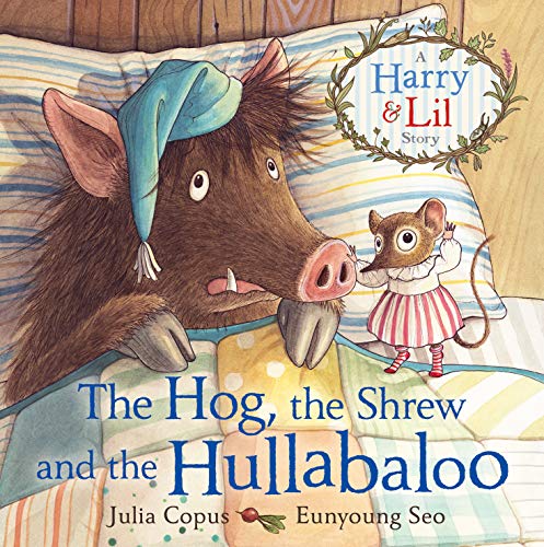 Imagen de archivo de The Hog, the Shrew and the Hullabaloo a la venta por Blackwell's