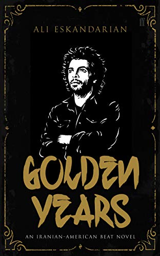 9780571321063: Golden Years: An Iranian Punk Beat Novel (Iranian-american Beat)