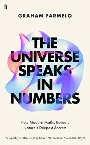 Imagen de archivo de The Universe Speaks in Numbers: How Modern Maths Reveals Natures Deepest Secrets a la venta por Big River Books