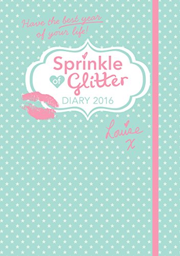 Stock image for Sprinkle of Glitter 2016 Diary: Have the Best Year of Your Life! for sale by WorldofBooks